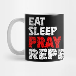 EAT SLEEP PRAY REPEAT Mug